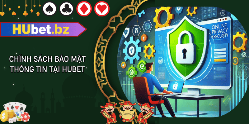 Chính sách bảo mật thông tin tại hubet